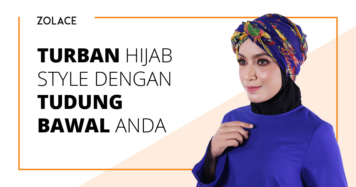 Cara Melakukan Turban Hijab Style Dengan Tudung Bawal Anda - Hijab Friday
