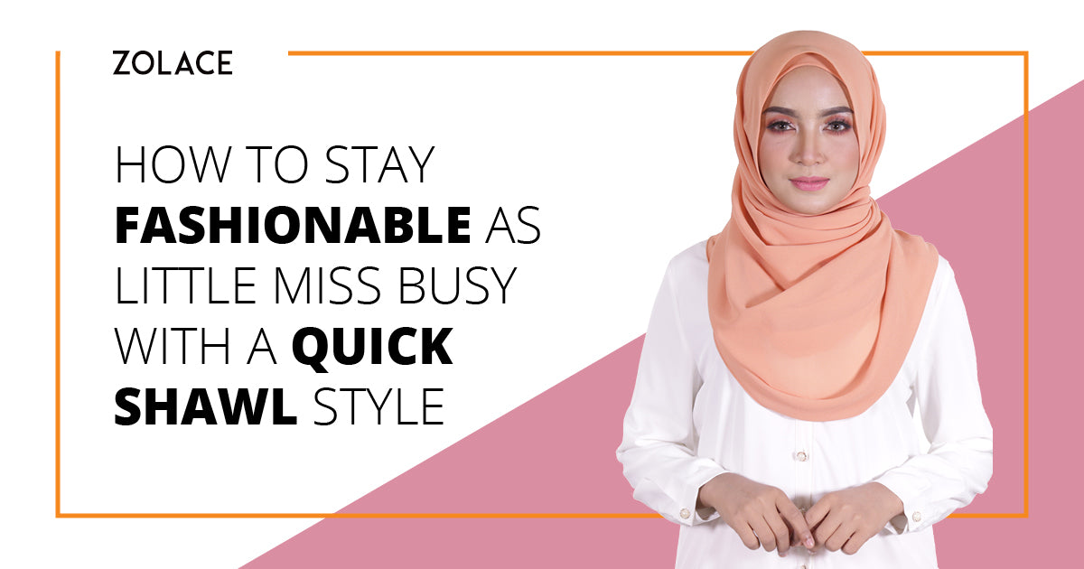 How To Stay Fashionable As Little Miss Busy With a Quick Shawl Style - Hijab Friday