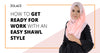 How To Get Ready For Work With An Easy Shawl Style- Hijab Friday