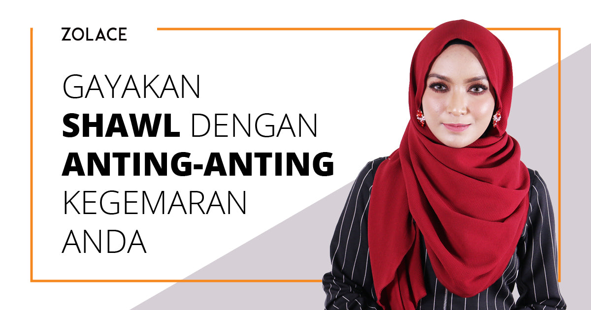 Gaya Moden Untuk Memakai Shawl Dengan Anting-Anting Kegemaran Anda - Hijab Friday