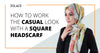 How to do the fastest and easiest square headscarf style in the world! - Hijab Friday