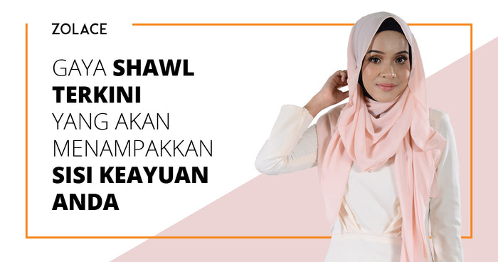 Gaya Shawl Terkini Yang Akan Menampakkan Sisi Keayuan Anda- Hijab Friday