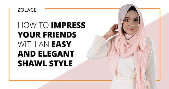 How To Impress Your Friends With An Easy And Elegant Shawl Style- Hijab Friday