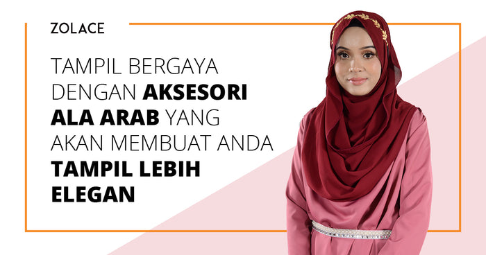 Tampil Bergaya Dengan Aksesori Ala Arab Yang Akan Membuat Anda Tampil Lebih Elegant- Hijab Friday