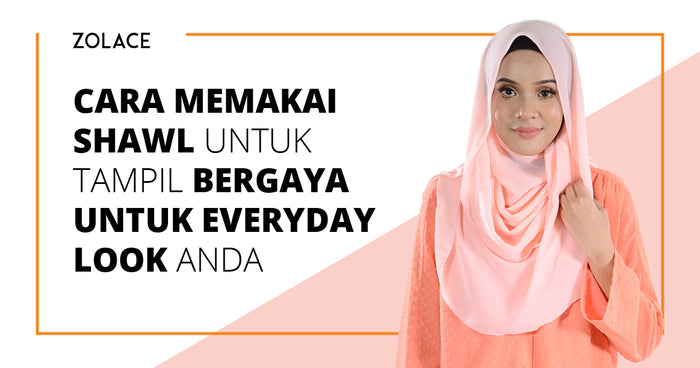 Cara Memakai Shawl Untuk Tampil Bergaya Untuk Everyday Look Anda- Hijab Friday