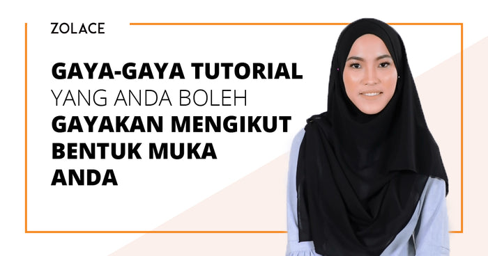 Gaya-Gaya Tutorial Yang Anda Boleh Gayakan Mengikut Bentuk Muka Anda- Hijab Friday