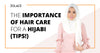 The Importance Of Hair Care For A Hijabi (TIPS)- Hijab Friday