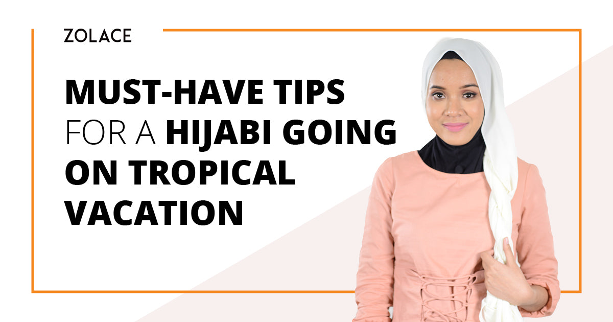 Must-Have Tips For A Hijabi Going On Tropical Vacation- Hijab Friday