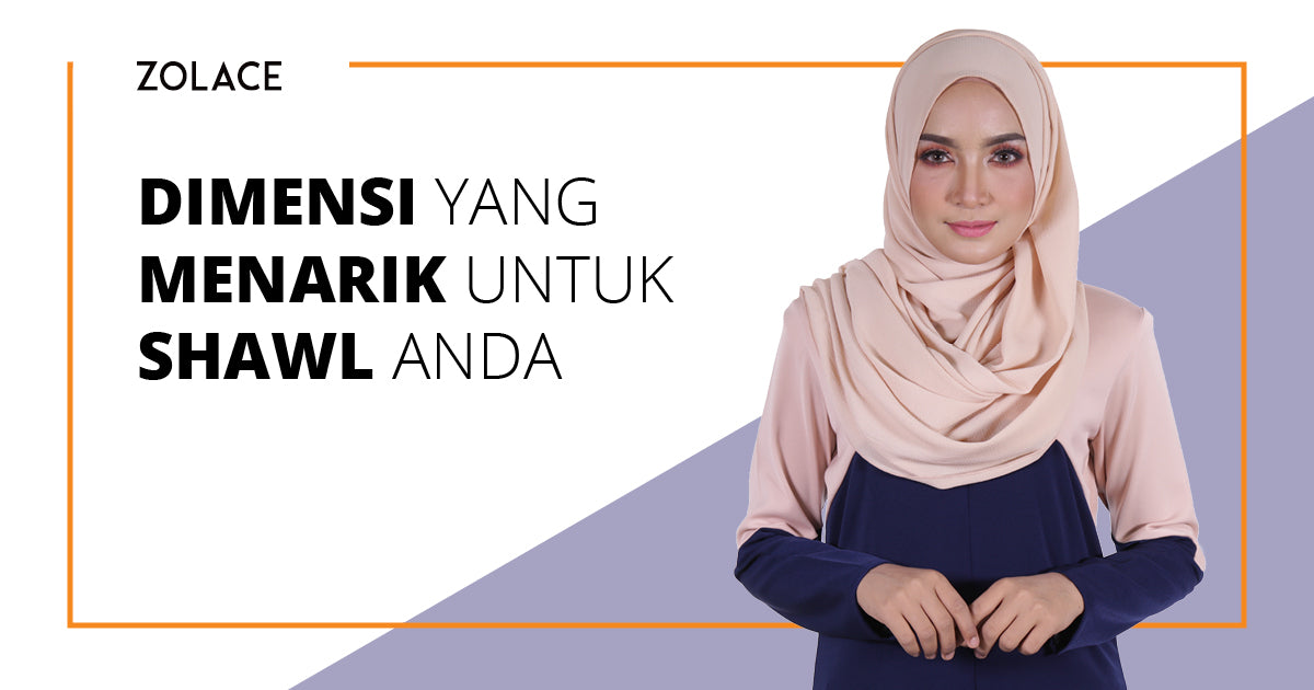 Cara Untuk Menggayakan Shawl Dengan Dimensi Yang Menarik - Hijab Friday