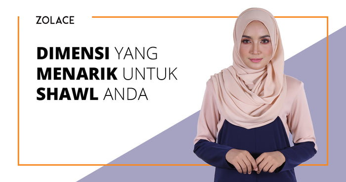 Cara Untuk Menggayakan Shawl Dengan Dimensi Yang Menarik - Hijab Friday