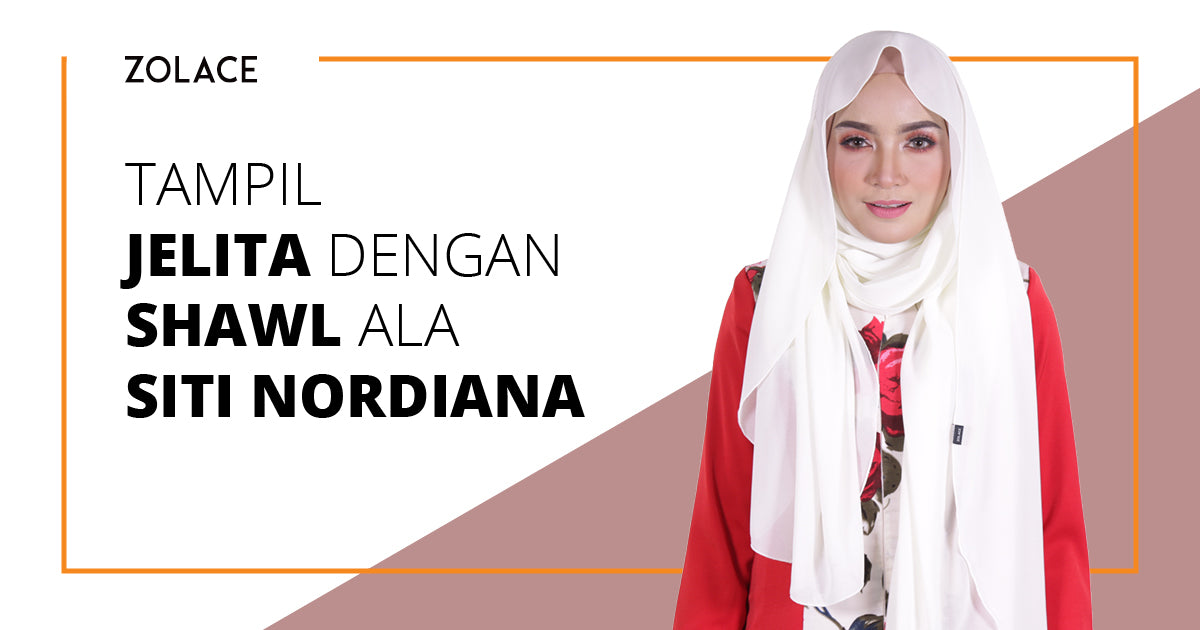 Cara Untuk Memakai Shawl Ala Si Manis Siti Nordiana - Hijab Friday