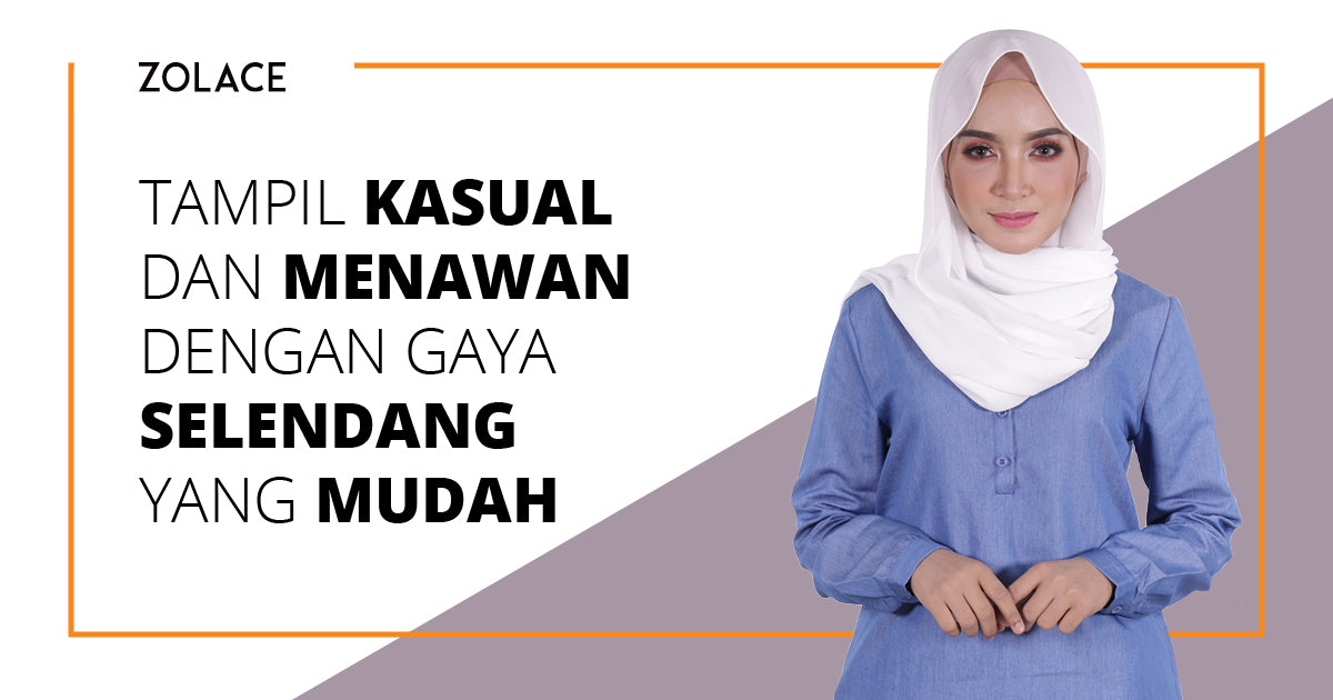 Cara Untuk Tampil Kasual dan Menawan Dengan Gaya Selendang Yang Mudah - Hijab Friday