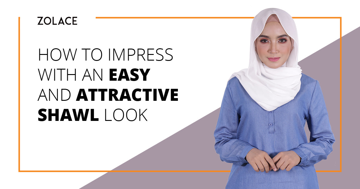 How To Impress With an Easy and Attractive Shawl Look - Hijab Friday